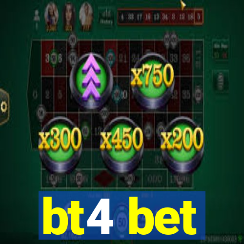 bt4 bet